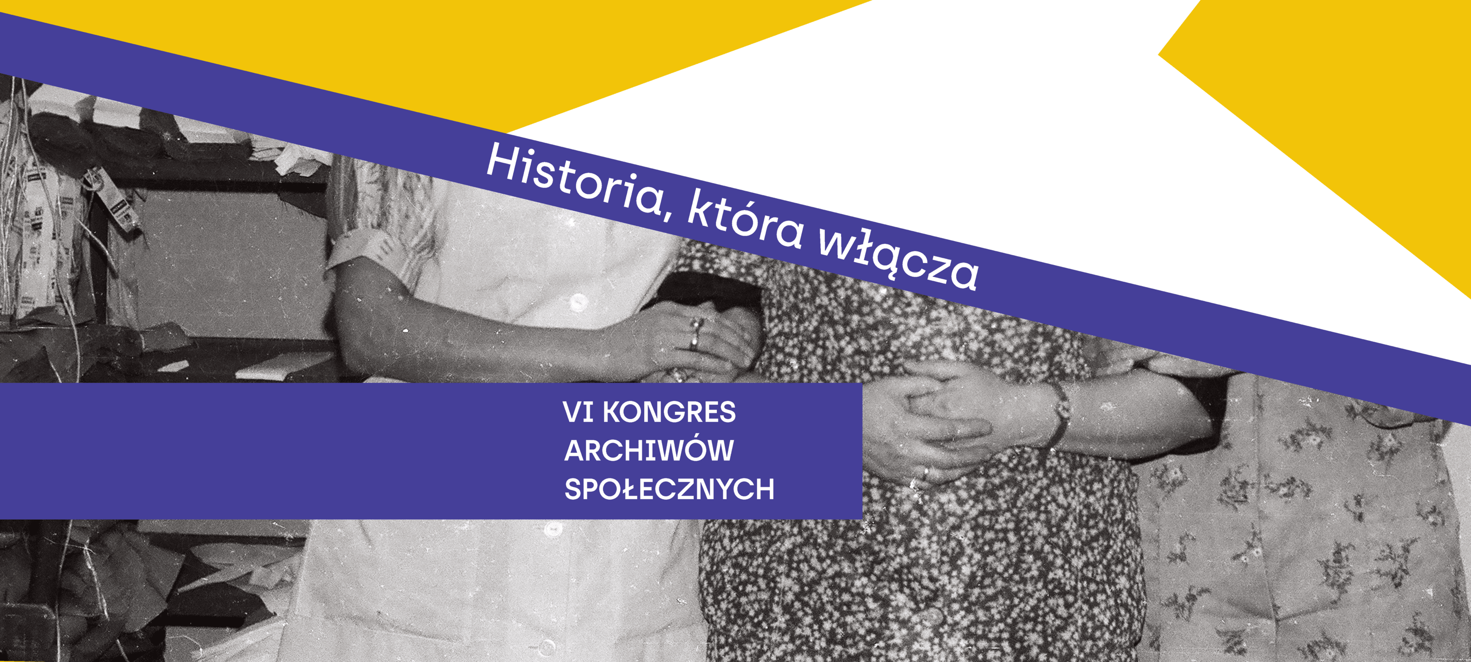 Historia, która włącza. VI Kongres Archiwów Społecznych